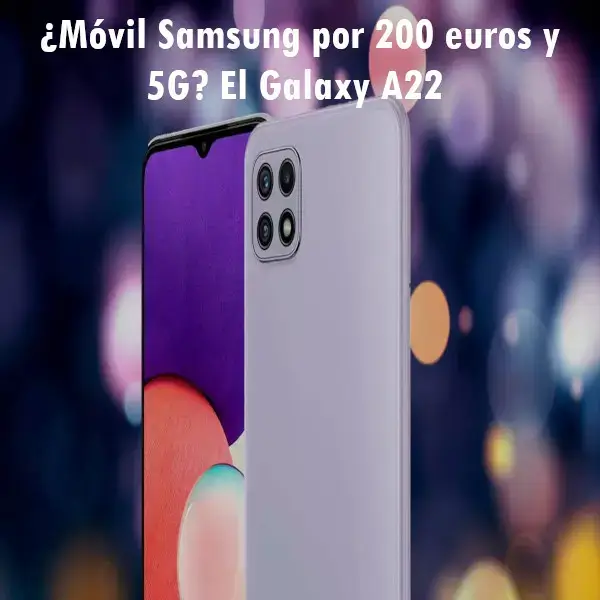 ¿Móvil Samsung por 200 euros y 5G?