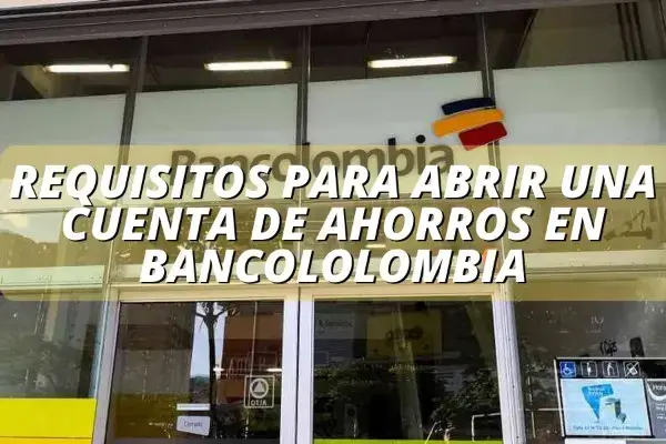 Requisitos para un Préstamo Bancolombia
