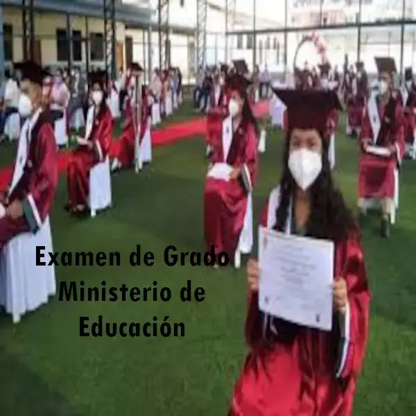 Examen de Grado – Ministerio de Educación