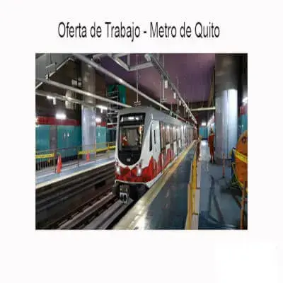 Oferta de Trabajo – Metro de Quito Ecuador