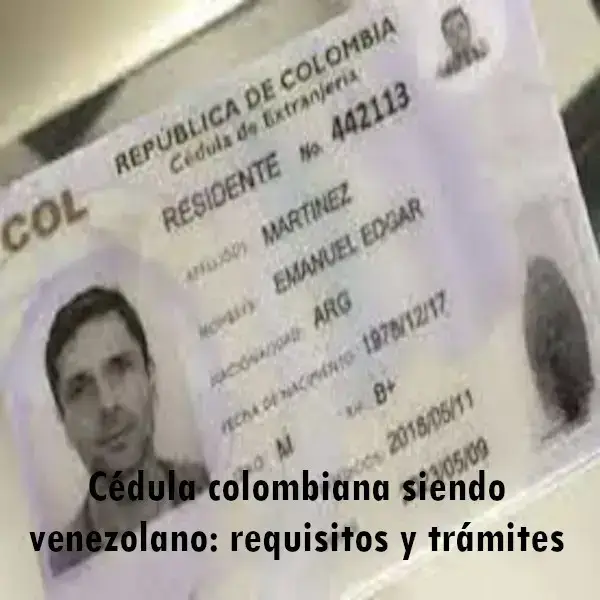Cédula colombiana siendo venezolano: requisitos