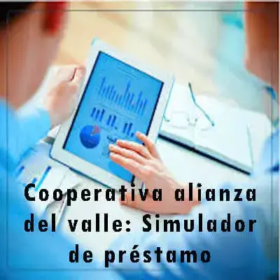 Cooperativa alianza del valle: Simulador de préstamo