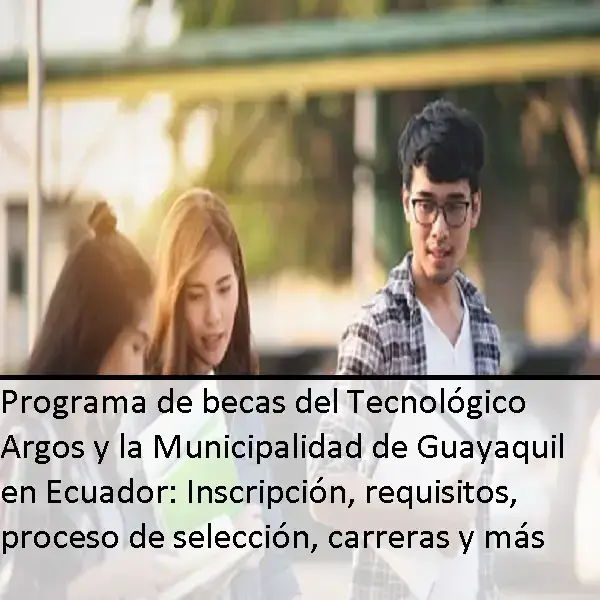 Programa-de-becas-del-Tecnologico-Argos-y-la-Municipalidad-de-Guayaquil-en-Ecuador (1)