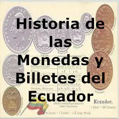 Historia de las Monedas y Billetes del Ecuador