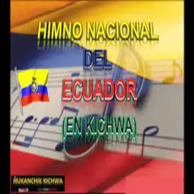 Himno Nacional del Ecuador en Kichwa / Quichua