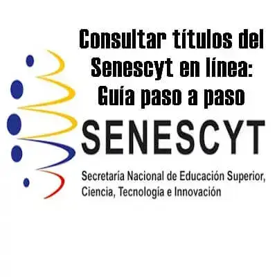 Consultar títulos del Senescyt en línea: Guía paso a paso