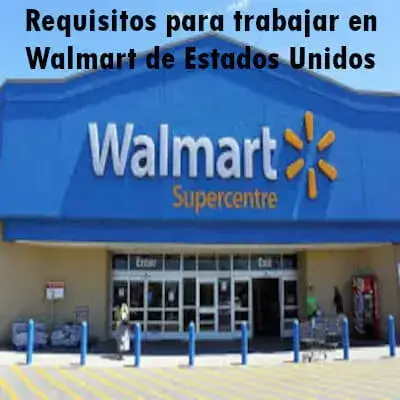 Requisitos para trabajar en Walmart de Estados Unidos