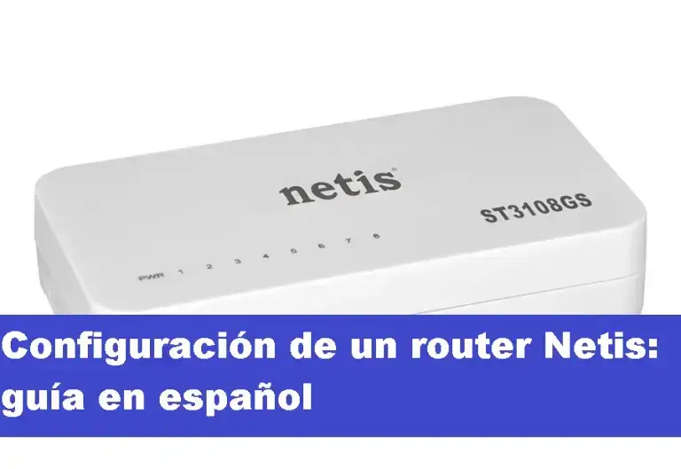 Configuración de un router Netis: guía en español